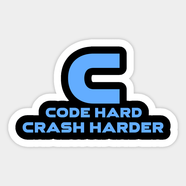 C Code Hard Crash Harder Programming Sticker by Furious Designs